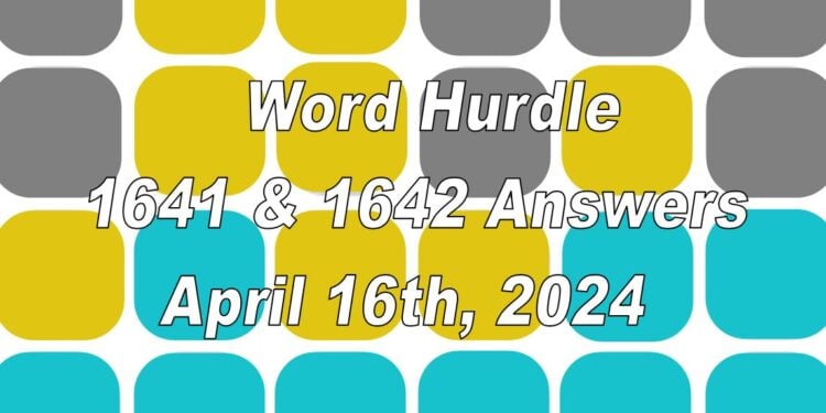 Word Hurdle #1641 & #1642 - 16th April 2024