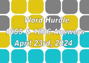 Word Hurdle #1645 & #1656 - 23rd April 2024