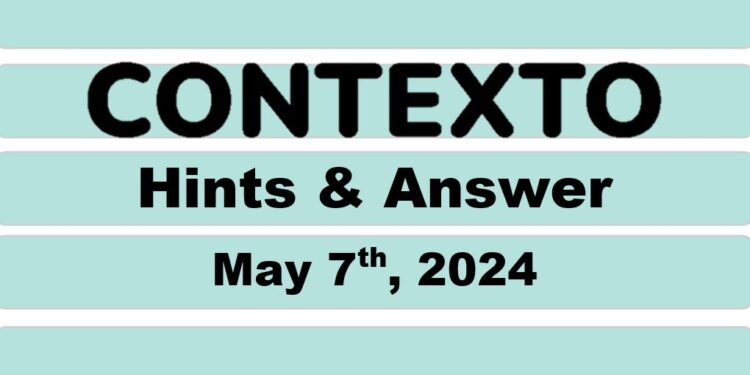 Daily Contexto 597 - May 7th 2024