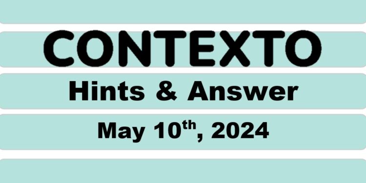 Daily Contexto 600 - May 10th 2024