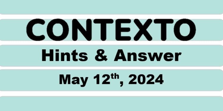 Daily Contexto 602 - May 12th 2024