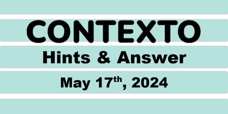 Daily Contexto 607 - May 17th 2024