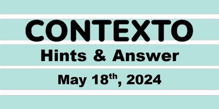 Daily Contexto 608 - May 18th 2024