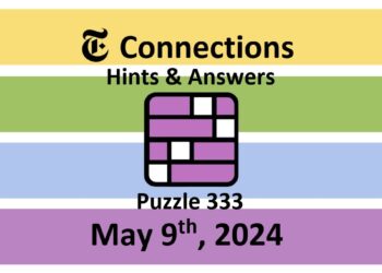 Daily NYT Connections 333 Answers - May 9th 2024