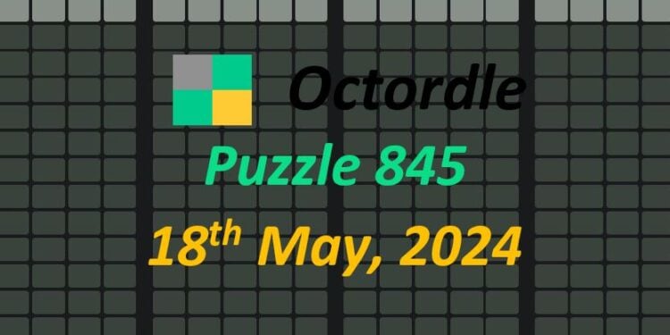 Daily Octordle 845 - May 18th 2024
