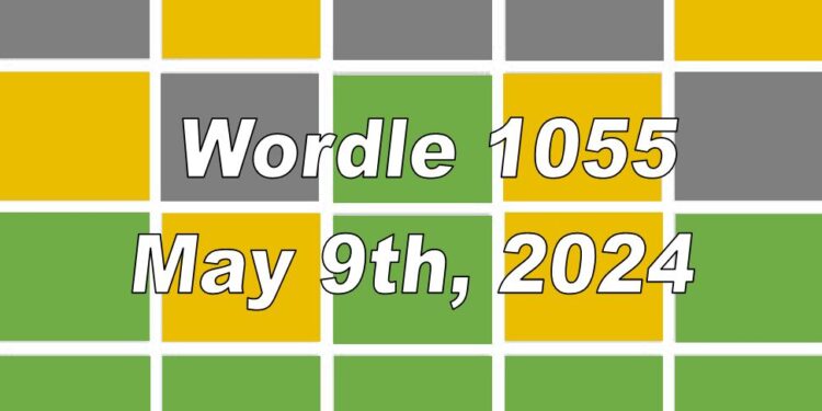 Daily Wordle 1055 - 9th May 2024