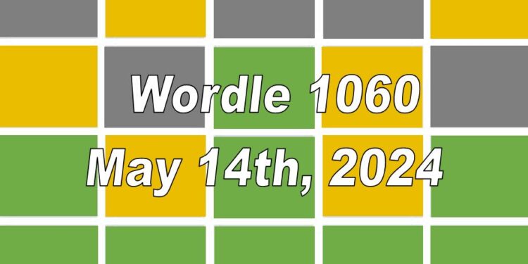 Daily Wordle 1060 - 14th May 2024
