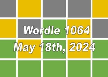 Daily Wordle 1064 - 18th May 2024