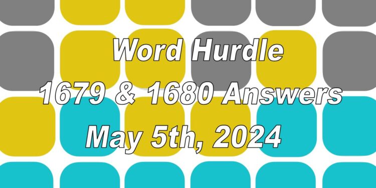 Word Hurdle #1669 & #1670 - 5th May 2024