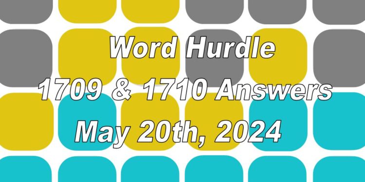 Word Hurdle #1709 & #1710 - 20th May 2024