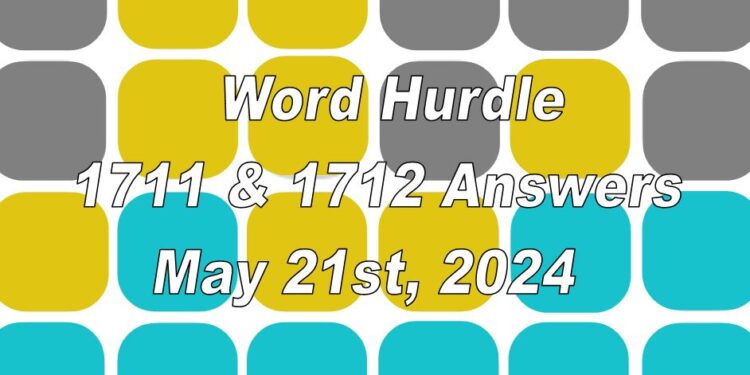 Word Hurdle #1711 & #1712 - 21st May 2024