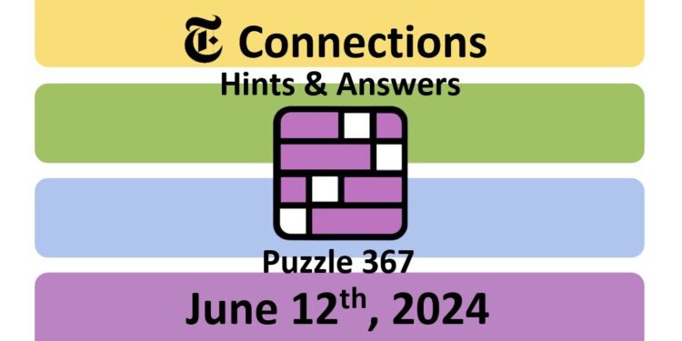 Daily NYT Connections 367 Answers - June 12th 2024