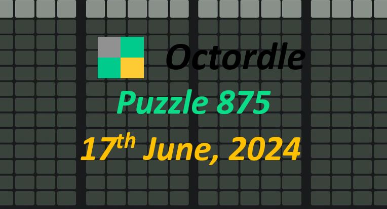 Daily Octordle 875 - June 17th 2024