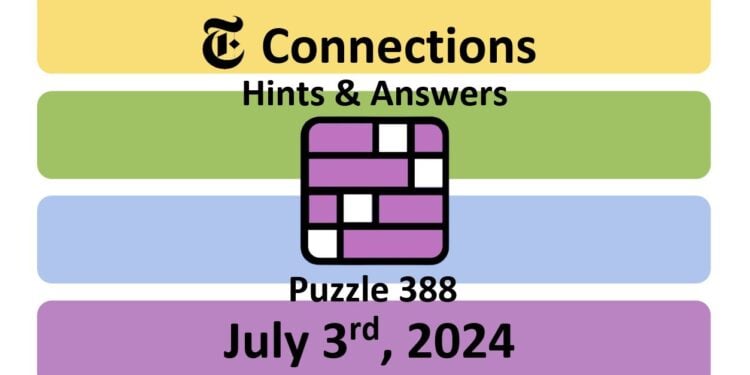 Daily NYT Connections 388 Answers - July 3rd 2024