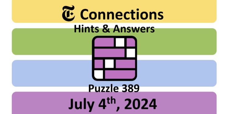Daily NYT Connections 389 Answers - July 4th 2024