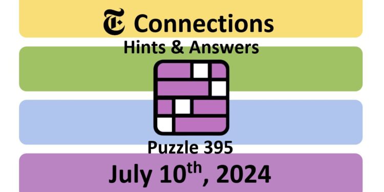 Daily NYT Connections 395 Answers - July 10th 2024