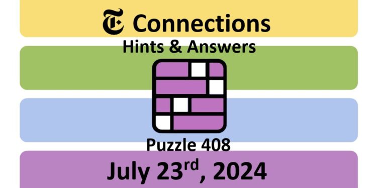 Daily NYT Connections 408 Answers - July 23rd 2024