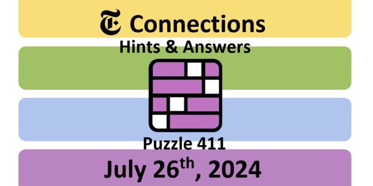Daily NYT Connections 411 Answers - July 26th 2024