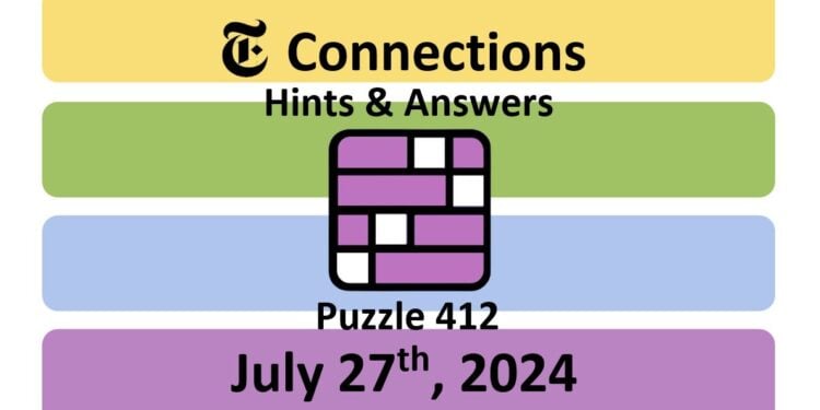 Daily NYT Connections 412 Answers - July 27th 2024