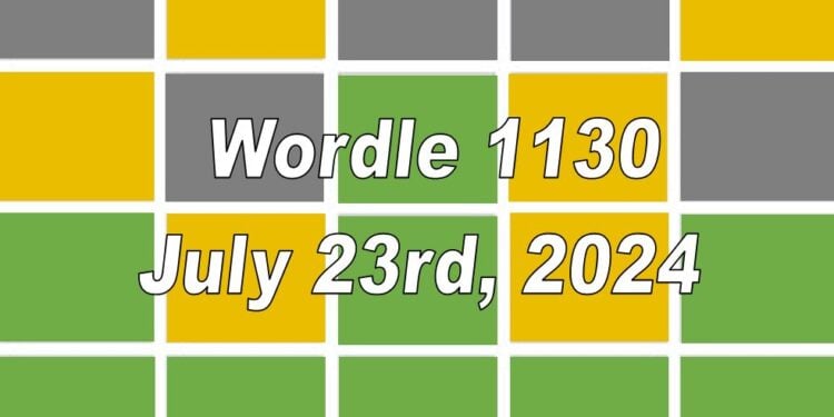 Daily Wordle 1130 - 23rd July 2024