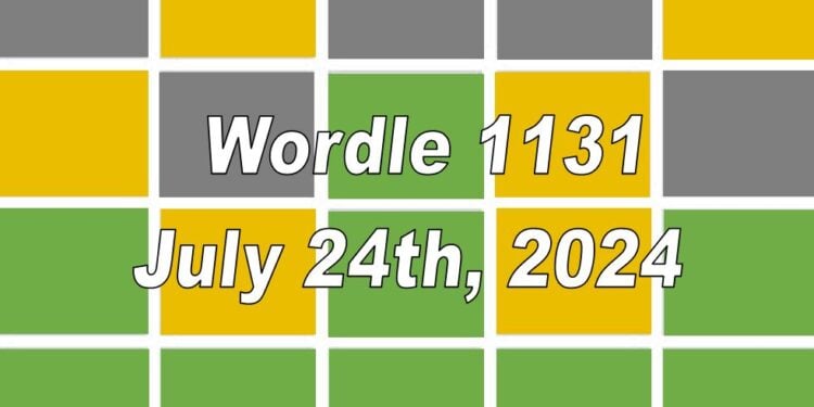 Daily Wordle 1131 - 24th July 2024