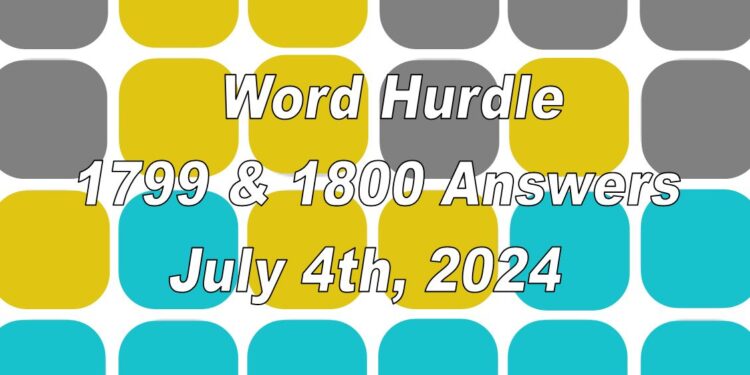 Word Hurdle #1799 & #1800 - 4th July 2024