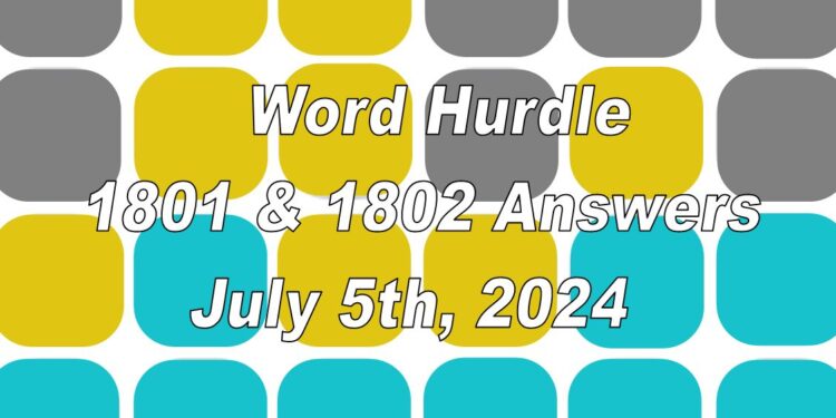 Word Hurdle #1801 & #1802 - 5th July 2024