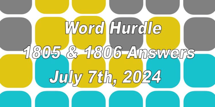 Word Hurdle #1805 & #1806 - 7th July 2024
