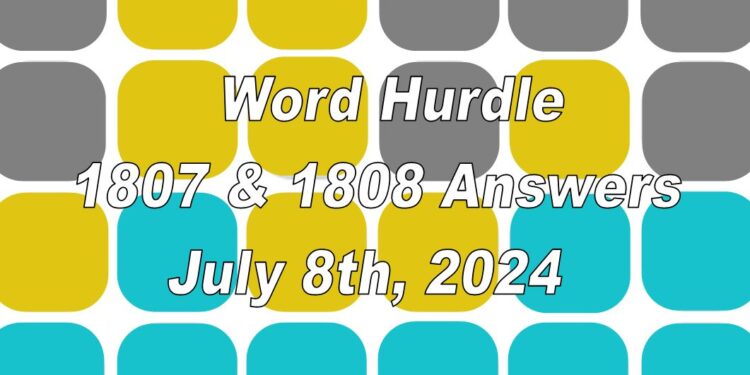 Word Hurdle #1807 & #1808 - 8th July 2024