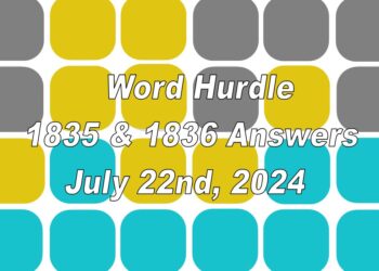 Word Hurdle #1835 & #1836 - 22nd July 2024