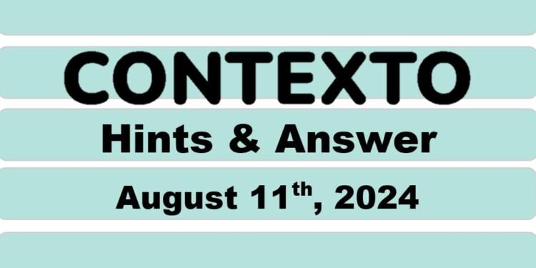 Daily Contexto 693 - August 11th 2024