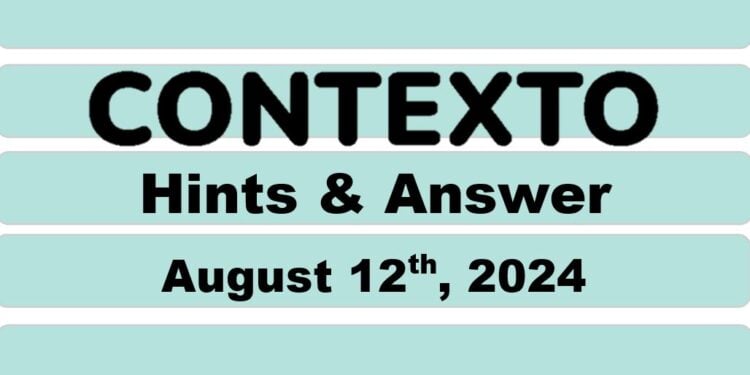 Daily Contexto 694 - August 12th 2024