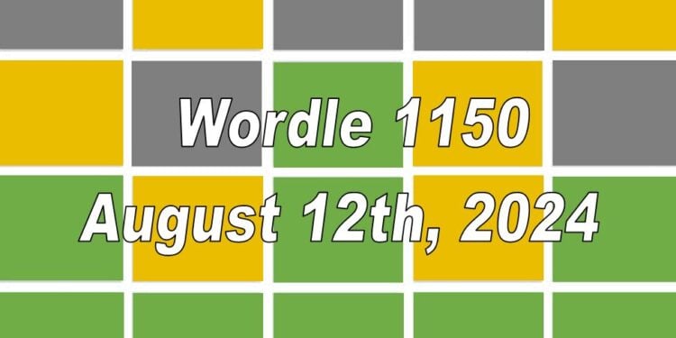 Daily Wordle 1150 - 12th August 2024
