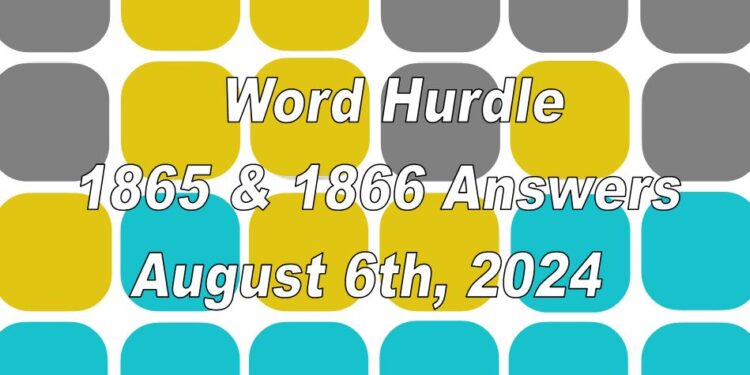 Word Hurdle #1865 & #1866 - 6th August 2024