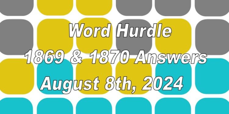 Word Hurdle #1869 & #1870 - 8th August 2024