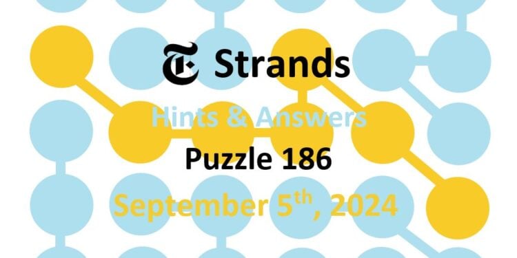 Daily Strands 186 Answers Today - 5th September 2024