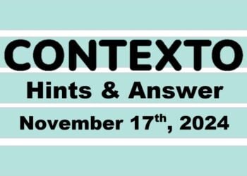 ‘Wordle’ Answer Today 1247 November 17th 2024 – Hints and Solution (11/17/24)