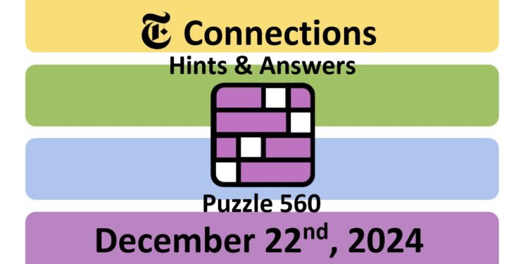 Daily NYT Connections 560 Answers - December 22nd 2024
