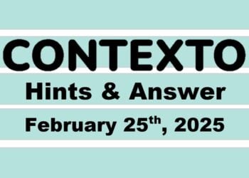 ‘Wordle’ Answer Today 1347 February 25th 2025 – Hints and Solution (2/25/25)