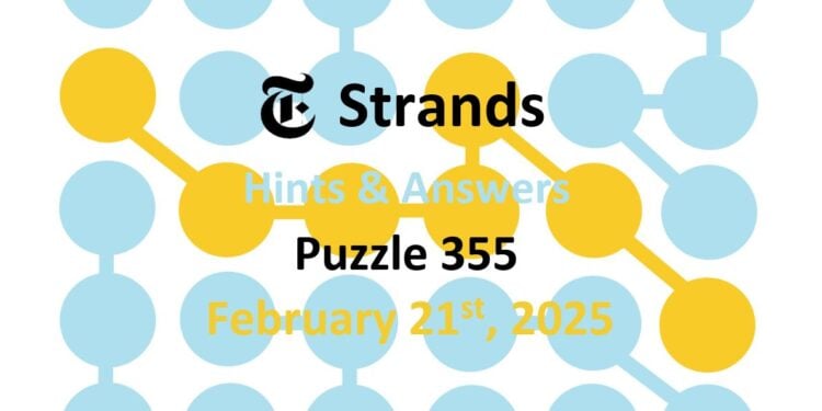 Daily Strands 355 Answers Today - 21st February 2025