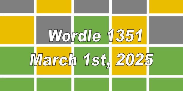 Daily Wordle 1351 - 1st March 2025