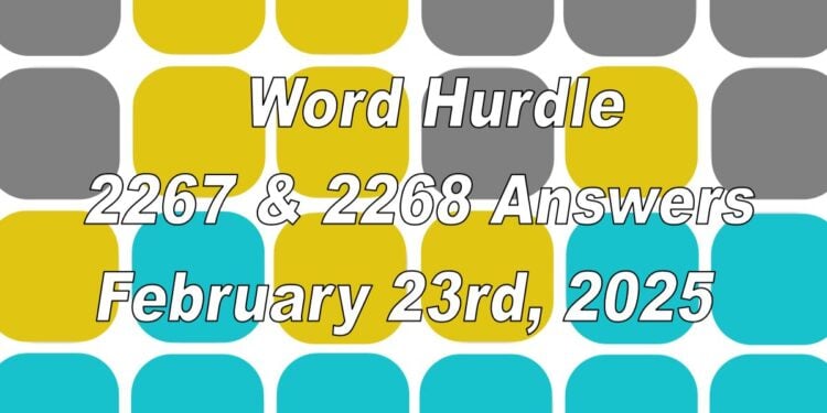Word Hurdle #2267 & #2268 - 23rd February 2025
