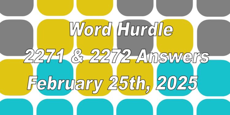 Word Hurdle #2271 & #2272 - 25th February 2025