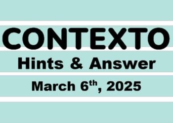 ‘Wordle’ Answer Today 1356 March 6th 2025 – Hints and Solution (3/6/25)