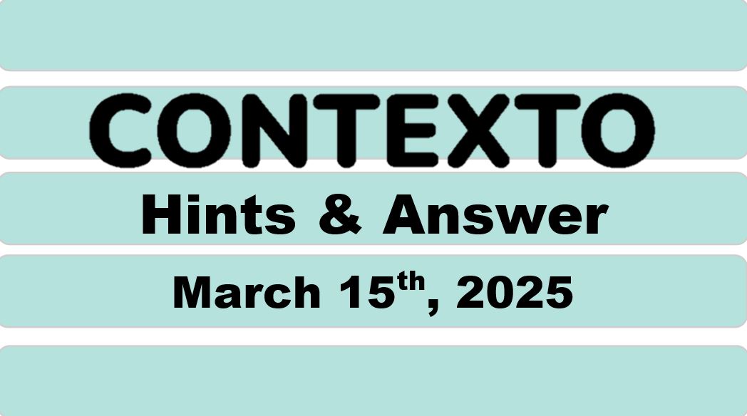 ‘Wordle’ Answer Today 1365 March 15th 2025 – Hints and Solution (3/15/25)