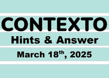 ‘Wordle’ Answer Today 1368 March 18th 2025 – Hints and Solution (3/18/25)