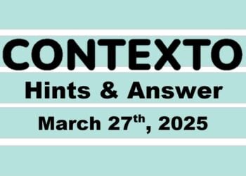 ‘Wordle’ Answer Today 1377 March 27th 2025 – Hints and Solution (3/27/25)