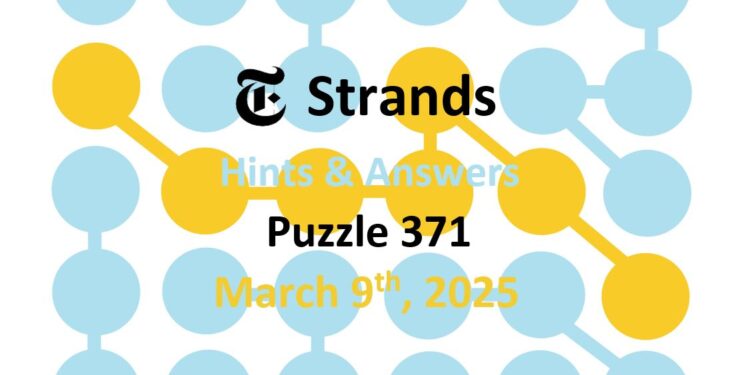 Daily Strands 371 Answers Today - 9th March 2025
