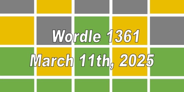 Daily Wordle 1361 - 11th March 2025
