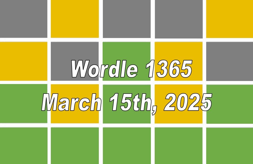 ‘Wordle’ Answer Today 1365 March 15th 2025 – Hints and Solution (3/15/25)
